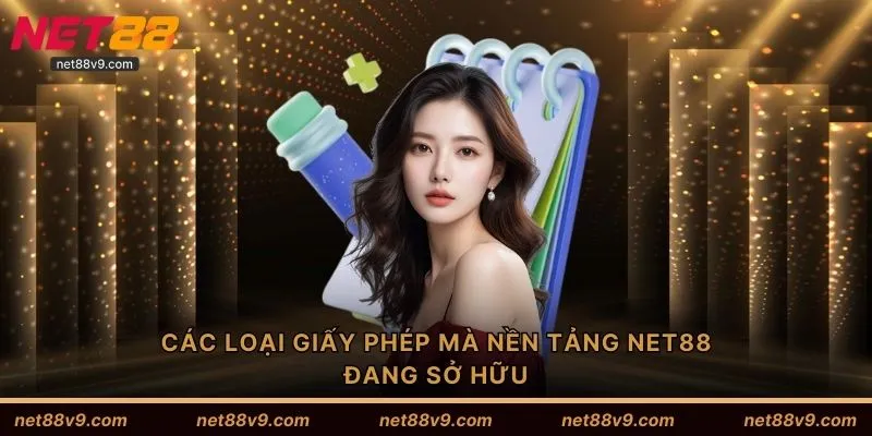 Các loại giấy phép mà nền tảng NET88 đang sở hữu