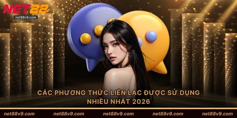Các phương thức liên lạc được sử dụng nhiều nhất 2026