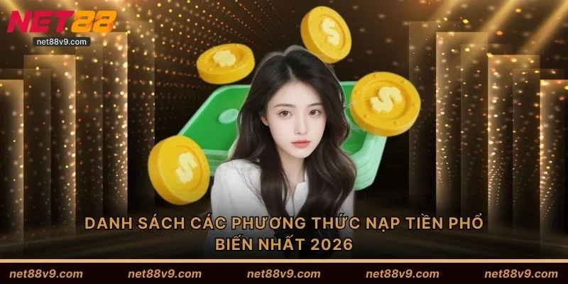 Danh sách các phương thức nạp tiền phổ biến nhất 2026