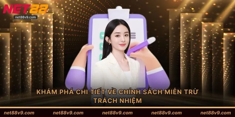 Khám phá chi tiết về chính sách miễn trừ trách nhiệm