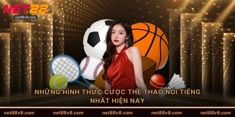 Những hình thức cược thể thao nổi tiếng nhất hiện nay