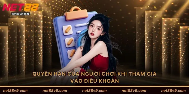 Quyền hạn của người chơi khi tham gia vào điều khoản