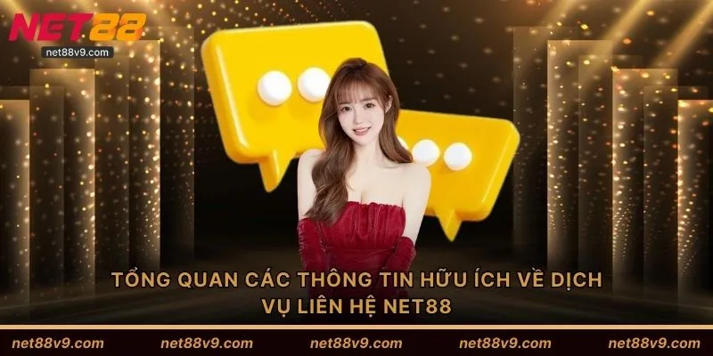 Tổng quan các thông tin hữu ích về dịch vụ liên hệ NET88