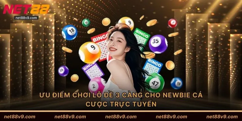 Ưu điểm chơi lô đề 3 càng cho newbie cá cược trực tuyến